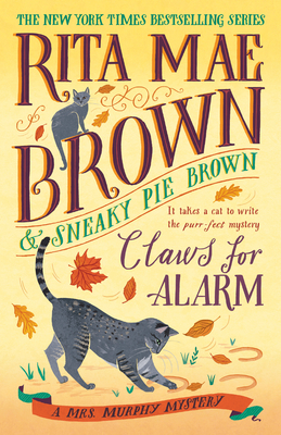 Claws for Alarm: A Mrs. Murphy Mystery By Rita Mae Brown Cover Image