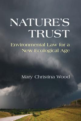 Nature's Trust: Environmental Law for a New Ecological Age Cover Image
