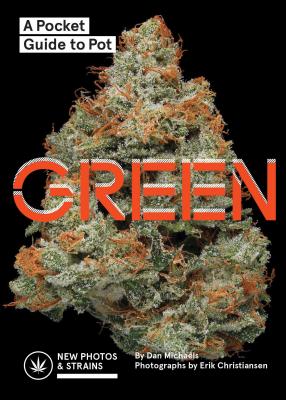 Green: A Pocket Guide to Pot (Marijuana Guide, Pot Field Guide, Marijuana Plant Book)