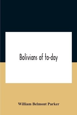Bolivians Of To-Day Cover Image
