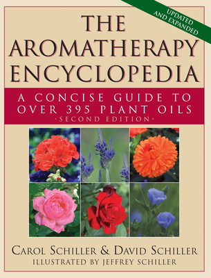 The Aromatherapy Encyclopedia: A Concise Guide to Over 395 Plant Oils [2nd Edition] Cover Image