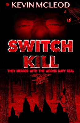 Switch Kill: They messed with the wrong Navy SEAL Cover Image