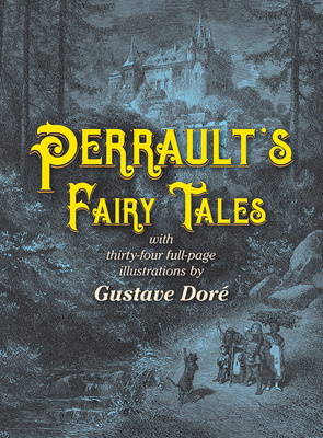Perrault's Fairy Tales (Dover Children's Classics) By Charles Perrault, Gustave Doré Cover Image