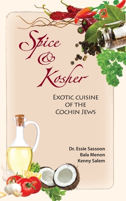 Spice & Kosher - Exotic Cuisine of the Cochin Jews By Essie Sassoon, Bala Menon, Kenny Salem Cover Image