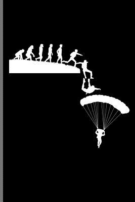 Parachuting Skydiving Evolution: Skydiving Parachuting Paragliding notebooks gift notebooks gift (6x9) Dot Grid notebook Cover Image
