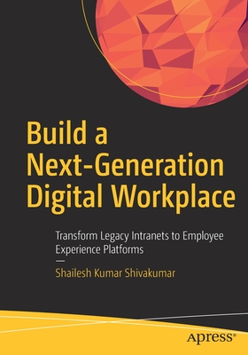 Build a Next-Generation Digital Workplace: Transform Legacy Intranets to Employee Experience Platforms Cover Image