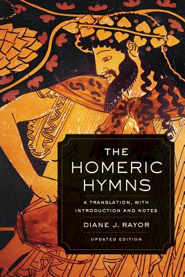 The Homeric Hymns: A Translation, with Introduction and Notes By Diane J. Rayor Cover Image