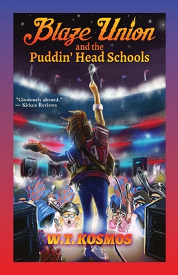 Blaze Union and the Puddin' Head Schools By W. T. Kosmos Cover Image