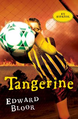 Tangerine: Spanish edition By Edward Bloor, Pablo de la Vega (Translated by), Danny De Vito (Introduction by) Cover Image