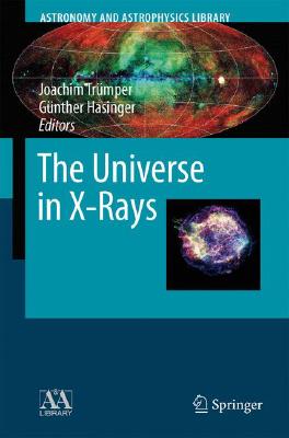 The Universe in X-Rays (Astronomy and Astrophysics Library) Cover Image