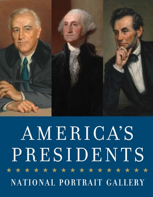 America's Presidents: National Portrait Gallery By National Portrait Gallery, David C. Ward (Contributions by), James G. Barber (Contributions by), Brandon Brame Fortune (Contributions by), Kate C. Lemay (Contributions by) Cover Image