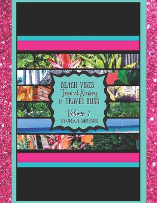 Beach vibes Tropical Scenery and Travel Bliss Volume 1 (Paperback)