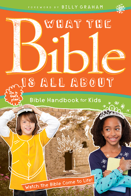 What the Bible Is All about Bible Handbook for Kids Cover Image