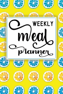 Weekly Meal Planner: One year of Weekly Menu Planning Pages with Weekly Grocery Shopping List - Blue Orange Lemon Slices Cover Theme By Jamillah Cute Happy Planners Cover Image