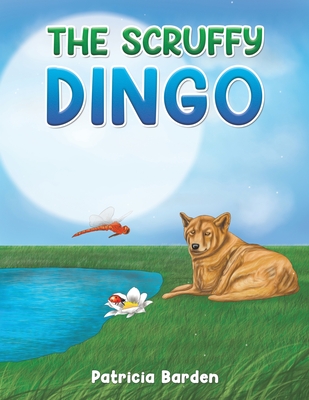 The Scruffy Dingo By Patricia Barden Cover Image