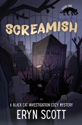 Screamish (A Black Cat Investigation Cozy Mystery #1)