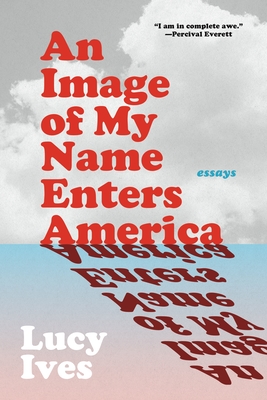 An Image of My Name Enters America: Essays