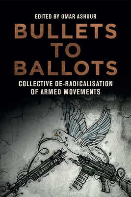 Bullets to Ballots: Collective De-Radicalisation of Armed Movements