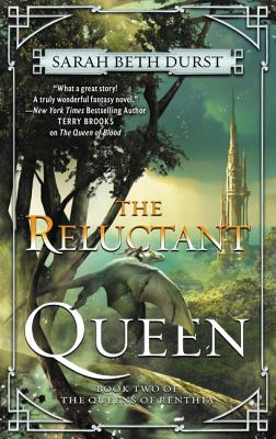 The Reluctant Queen: Book Two of The Queens of Renthia By Sarah Beth Durst Cover Image