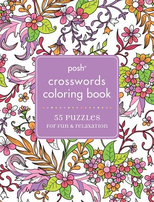 Posh Crosswords Adult Coloring Book: 55 Puzzles for Fun & Relaxation (Posh Coloring Books)