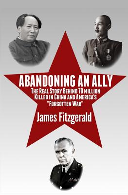 Abandoning an Ally: The Real Story Behind 70 Million Killed in China and America's 