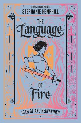 The Language of Fire: Joan of Arc Reimagined By Stephanie Hemphill Cover Image