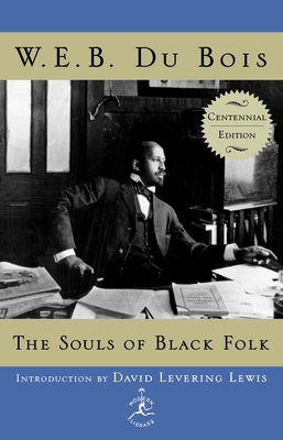 The Souls of Black Folk: Centennial Edition (Modern Library 100 Best  Nonfiction Books)