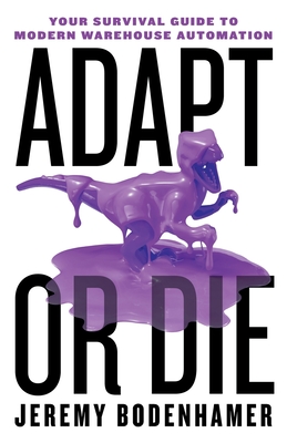 Adapt or Die: Your Survival Guide to Modern Warehouse Automation Cover Image