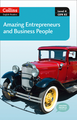 Collins Elt Readers — Amazing Entrepreneurs & Business People (Level 4) (Collins English Readers) Cover Image