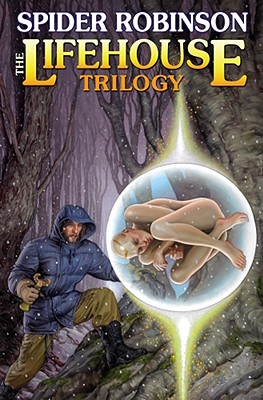 The Lifehouse Trilogy (Lifehouse Series) By Spider Robinson Cover Image