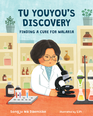 Tu Youyou's Discovery: Finding a Cure for Malaria By Songju Ma Daemicke, Lin (Illustrator) Cover Image