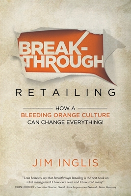 Breakthrough Retailing: How a Bleeding Orange Culture Can Change Everything Cover Image
