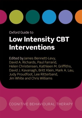 Oxford Guide to Low Intensity CBT Interventions (Oxford Guides to Cognitive Behavioural Therapy)