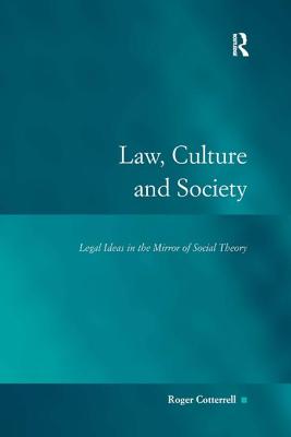 Law, Culture and Society: Legal Ideas in the Mirror of Social Theory Cover Image
