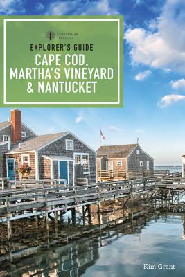 Explorer's Guide Cape Cod, Martha's Vineyard, & Nantucket (Explorer's Complete) By Kim Grant Cover Image