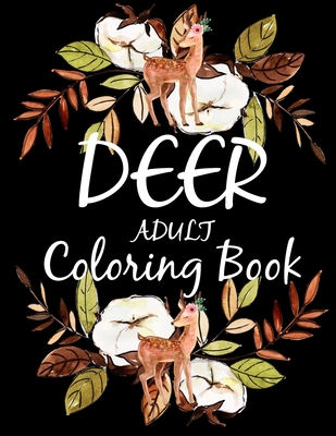 Deer Adult Coloring Book: Great coloring book with deer pictures, Perfect Adult Gifts For Deer Lover By Blue Zine Publishing Cover Image