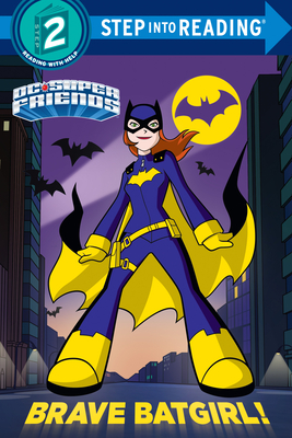 Brave Batgirl! (DC Super Friends) (Step into Reading) By Christy Webster, Erik Doescher (Illustrator) Cover Image