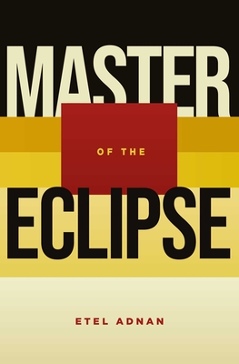 Master of the Eclipse By Etel Adnan Cover Image