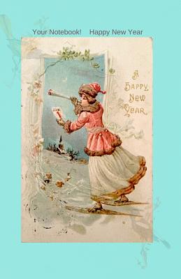 Your Notebook! Happy New Year By Mary Hirose Cover Image