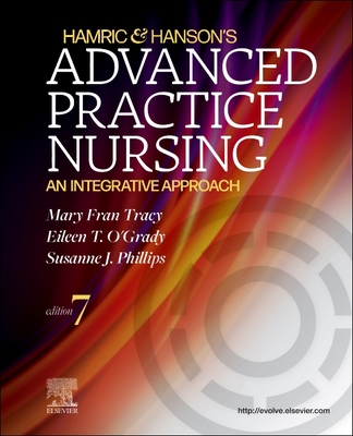 Hamric & Hanson's Advanced Practice Nursing: An Integrative Approach By Mary Fran Tracy, Eileen T. O'Grady, Susanne J. Phillips Cover Image