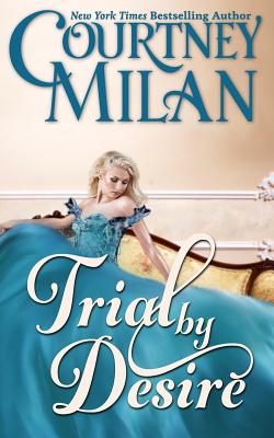 Trial by Desire (Carhart #2) By Courtney Milan Cover Image