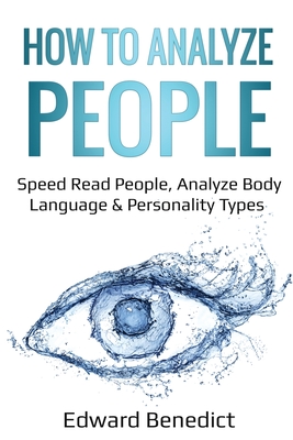 How to Analyze People: Speed Read People, Analyze Body Language & Personality Types Cover Image