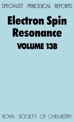 Electron Spin Resonance: Volume 13b (Specialist Periodical Reports #17) By M. C. R. Symons (Editor) Cover Image