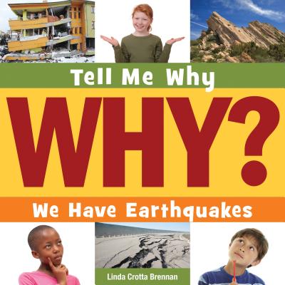 We Have Earthquakes (Tell Me Why Library) Cover Image