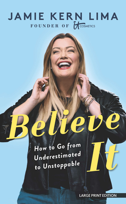 Believe It: How to Go from Underestimated to Unstoppable Cover Image
