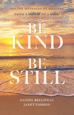 Be Kind Be Still: Online Messages of Healing from a Widower to a Widow Cover Image