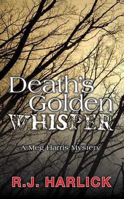 Death's Golden Whisper (Meg Harris Mystery #1)