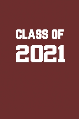 Class Of 2021: Senior 12th Grade Graduation Notebook Cover Image