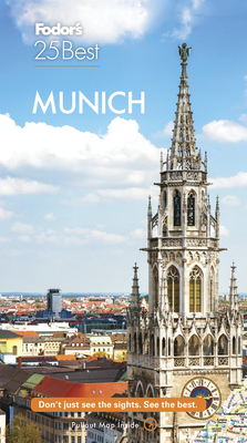 Fodor's Munich 25 Best (Full-Color Travel Guide) By Fodor's Travel Guides Cover Image