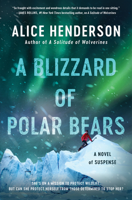 A Blizzard of Polar Bears: A Novel of Suspense (Alex Carter Series #2) By Alice Henderson Cover Image